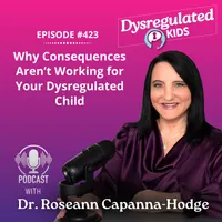 Dysregulated Kids: Science-Backed Parenting Help for Behavior, Anxiety, ADHD and More artwork