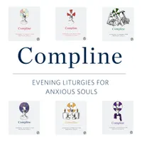 Compline: An Evening Liturgy for Anxious Souls artwork