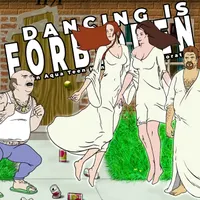 Dancing Is Forbidden: An Aqua Teen Hunger Force Exploration artwork