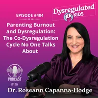 Dysregulated Kids: Science-Backed Parenting Help for Behavior, Anxiety, ADHD and More artwork
