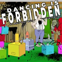 Dancing Is Forbidden: An Aqua Teen Hunger Force Exploration artwork