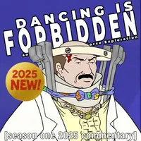 Dancing Is Forbidden: An Aqua Teen Hunger Force Exploration artwork