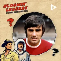 Bloomin' Legends with Johnny Vaughan & Gavin Woods artwork