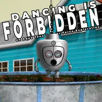 Dancing Is Forbidden: An Aqua Teen Hunger Force Exploration artwork