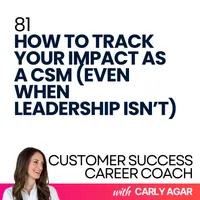Customer Success Career Coach, Career Tips and Proven Job Interview Strategies For Every Customer Success Manager artwork