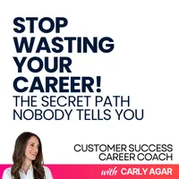 Customer Success Career Coach, Career Tips and Proven Job Interview Strategies For Every Customer Success Manager artwork
