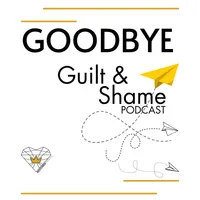 Goodbye Guilt & Shame artwork