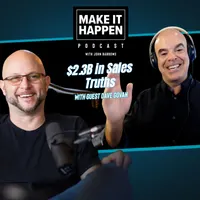 Make It Happen Mondays - B2B Sales Talk with John Barrows artwork