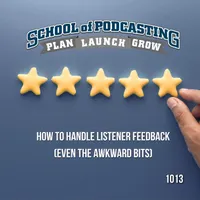 School of Podcasting: Expert Tips for Launching and Growing Your Podcast artwork