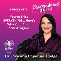 Dysregulated Kids: Science-Backed Parenting Help for Behavior, Anxiety, ADHD and More artwork
