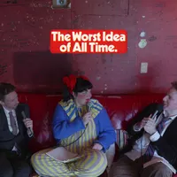 The Worst Idea Of All Time artwork