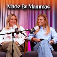 Made by Mammas: The Podcast artwork