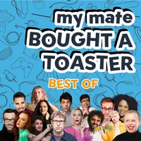 My Mate Bought A Toaster artwork