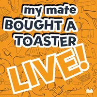 My Mate Bought A Toaster artwork