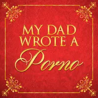 My Dad Wrote A Porno artwork