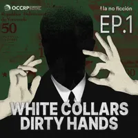 White Collars, Dirty Hands: A podcast by OCCRP and La No Ficción artwork
