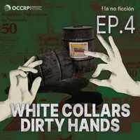 White Collars, Dirty Hands: A podcast by OCCRP and La No Ficción artwork