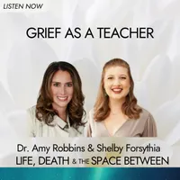 Life, Death & The Space Between with Dr. Amy Robbins artwork