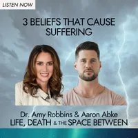 Life, Death & The Space Between with Dr. Amy Robbins artwork
