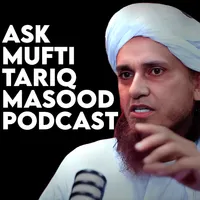 Ask Mufti Tariq Masood Podcast artwork
