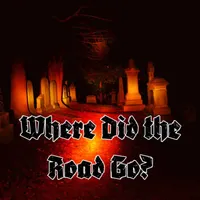 Where Did the Road Go? artwork