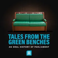 Tales from the Green Benches: An Oral History of Parliament artwork