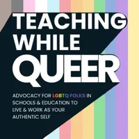 Queering Education: LGBTQ+ Inclusive Teaching, Queer Pedagogy, and Real Classroom Practice artwork