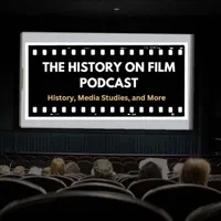 The History on Film Podcast artwork
