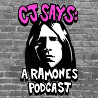 CJ Says: A Ramones Podcast artwork