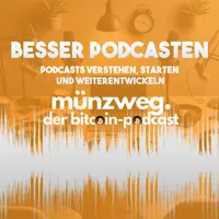 Besser Podcasten - Podcasts verstehen, starten und weiterentwickeln artwork
