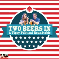 Two Beers In: A Tipsy Political Roundtable artwork