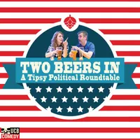Two Beers In: A Tipsy Political Roundtable artwork
