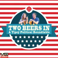 Two Beers In: A Tipsy Political Roundtable artwork