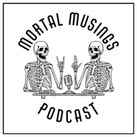 Mortal Musings Podcast artwork