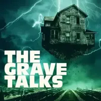 The Grave Talks | Haunted, Paranormal & Supernatural artwork