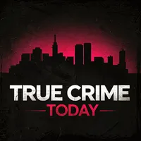 True Crime Today | Daily True Crime News & Interviews artwork