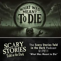 Scary Stories Told in the Dark — A Horror Fiction Anthology Series artwork