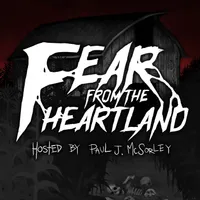 Fear From the Heartland — A Horror Fiction Anthology and Scary Stories Podcast artwork
