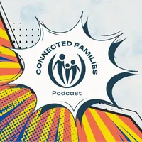 Connected Families Podcast artwork