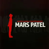 The Unexplainable Disappearance of Mars Patel artwork