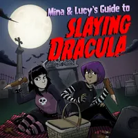 Mina and Lucy's Guide to Slaying Dracula artwork