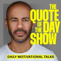 The Quote of the Day Show | Daily Motivational Talks artwork