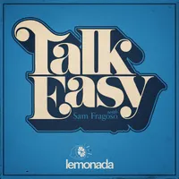 Talk Easy with Sam Fragoso artwork