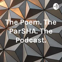 The Poem. The ParSHA. The Podcast. artwork