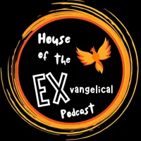 House of the Exvangelical Podcast artwork
