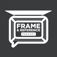 Frame & Reference Podcast artwork