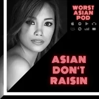 Worst Asian Podcast artwork