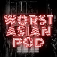Worst Asian Podcast artwork