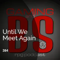 Gaming and BS RPG Podcast artwork