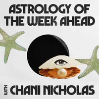 Astrology of the Week Ahead with Chani Nicholas artwork